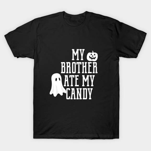 My Brother ate my candy Halloween novelty t shirt. T-Shirt by stockwell315designs